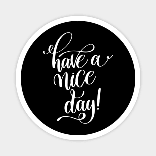 Have A Nice Day Inspirational Quotes Magnet